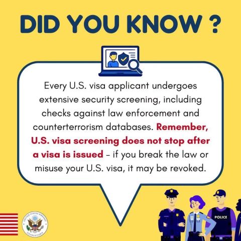 US visa screening does not stop after issuance of visa – embassy